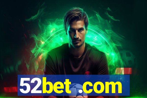 52bet .com